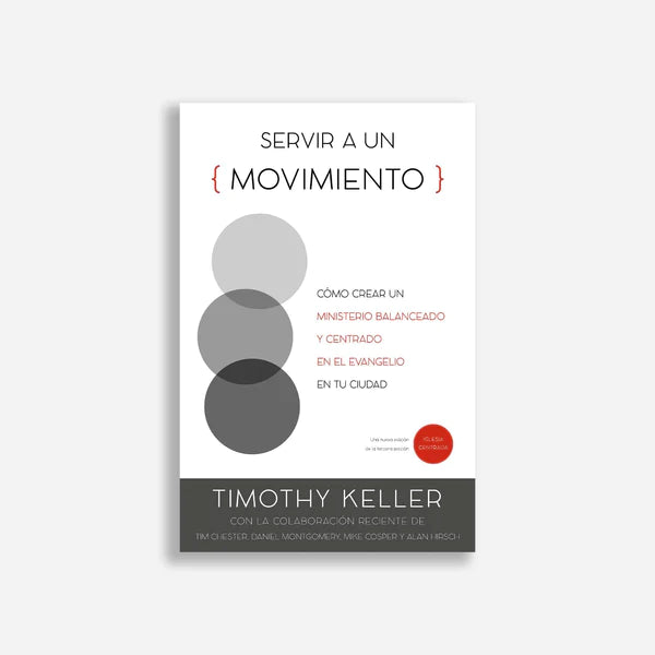 Servir a un movimiento- Timothy Keller