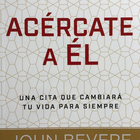 Acercate A El - John Bevere - Pura Vida Books