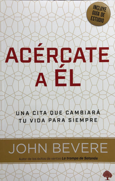 Acercate A El - John Bevere - Pura Vida Books
