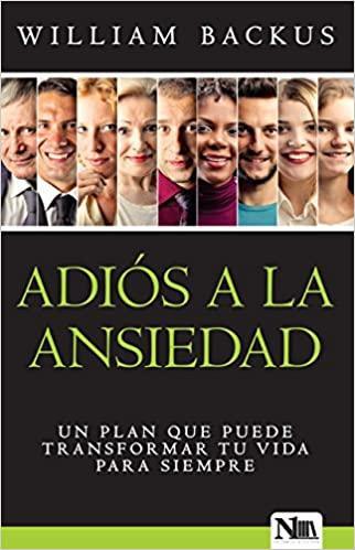 Adiós a la ansiedad - William Backus - Pura Vida Books