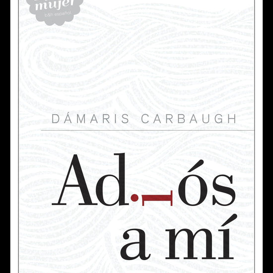 Adiós a mí: Una historia de vida o muerte - Dámaris Carbaugh - Pura Vida Books