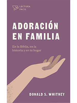 Adoración en familia: En la Biblia, en la historia y en tu hogar (Spanish Edition) (Español) Tapa blanda - Pura Vida Books
