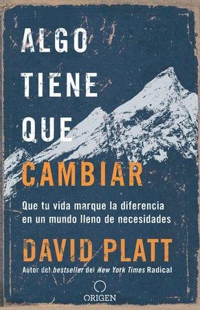 Algo tiene que cambiar- David Platt - Pura Vida Books