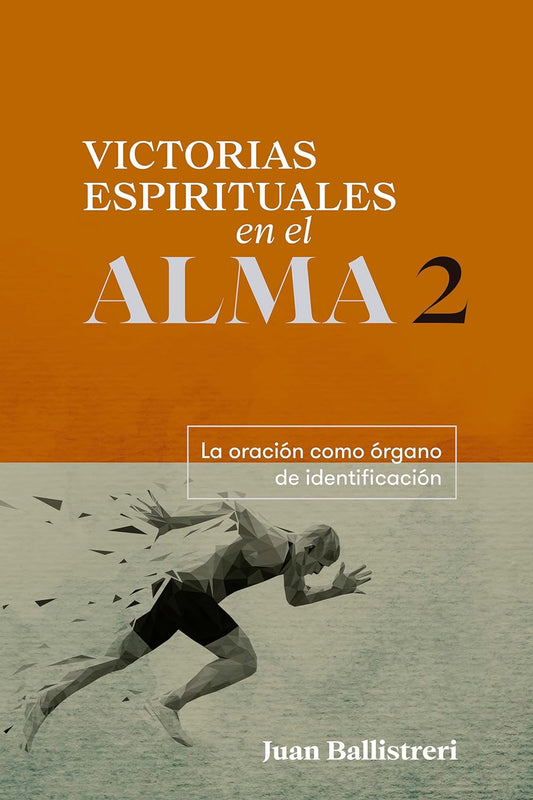 Victorias espirituales en el alma 2 - Juan Ballesteri