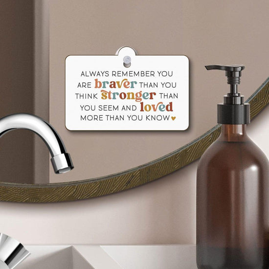 Always Remember You Are Braver Than You Think Suction Sign - Pura Vida Books