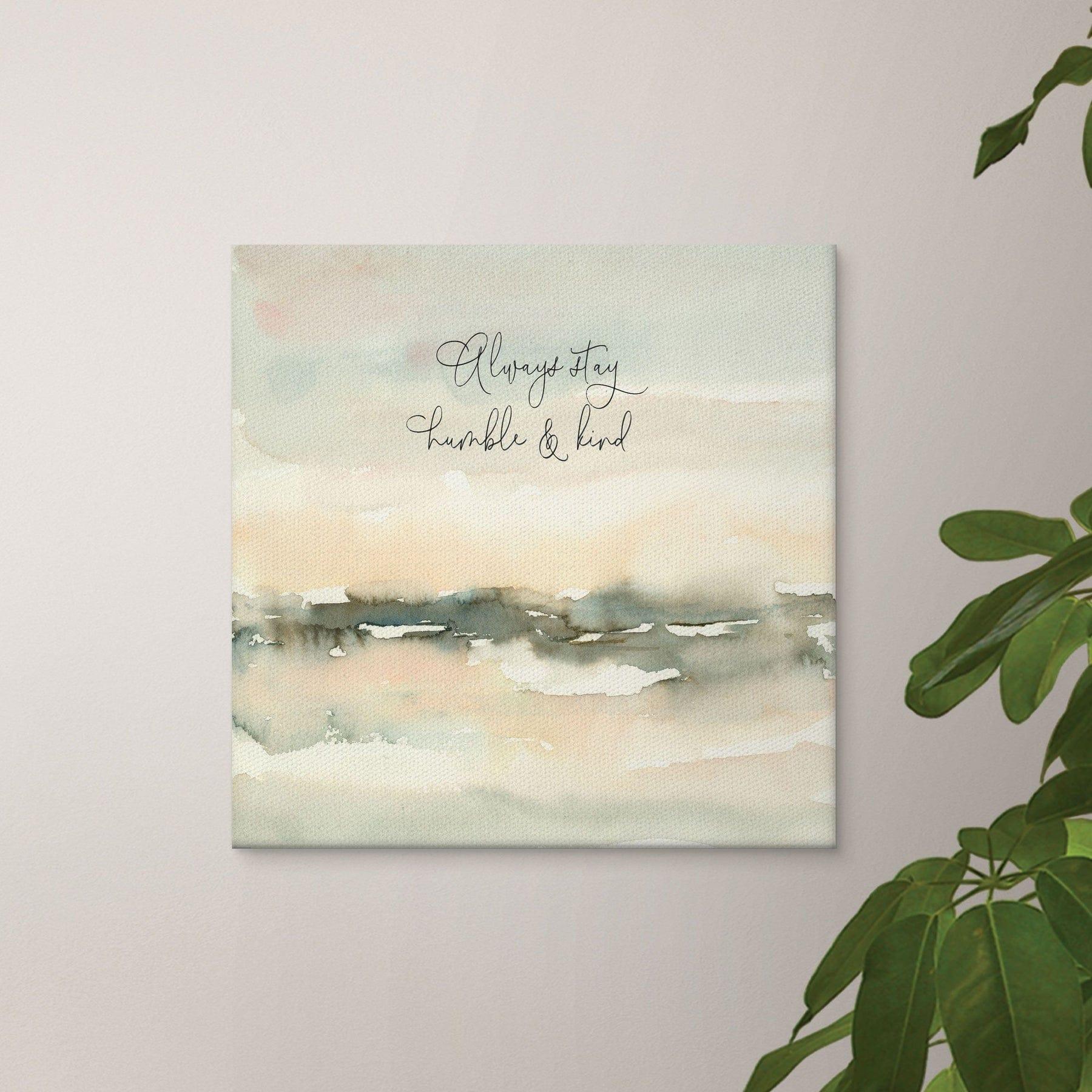 Always Stay Humble & Kind Canvas - Pura Vida Books