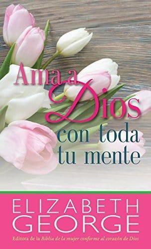 Ama a Dios - Elizabeth George (bolsillo) - Pura Vida Books