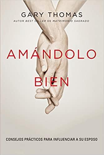 Amandolo Bien - Gary Thomas - Pura Vida Books