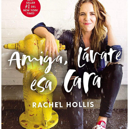 Amiga, lávate esa cara- Rachel Hollis - Pura Vida Books