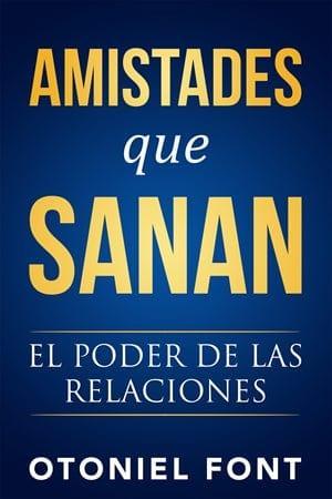 Amistades que Sanan - Otoniel Font - Pura Vida Books