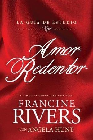 Amor redentor: La guía de estudio - Francine Rivers con Angela Hunt - Pura Vida Books