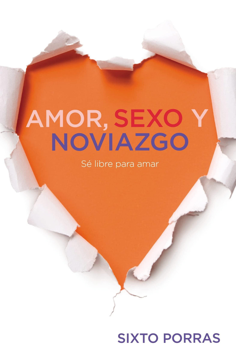 Amor, sexo y noviazgo-Sixto Porras - Pura Vida Books