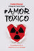 Amor Toxico - Pura Vida Books