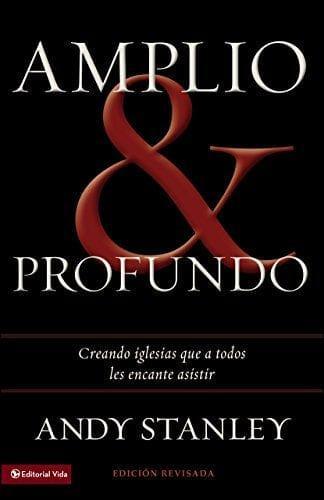 Amplio y profundo - Andy Stanley - Pura Vida Books