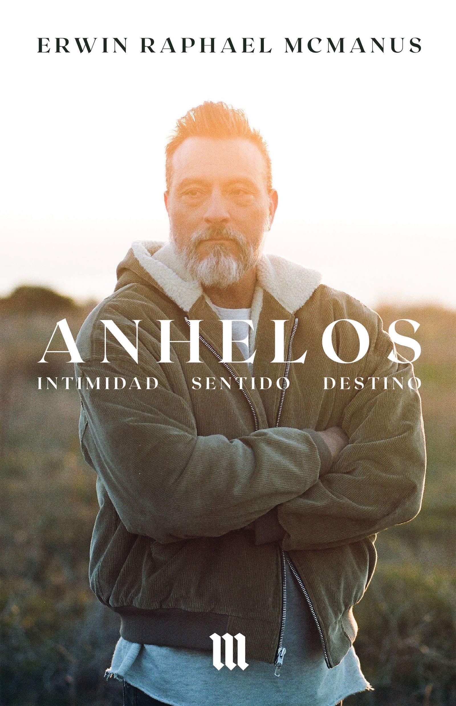 Anhelos: Intimidad Destino Sentido- Erwin Raphael Mcmanus - Pura Vida Books