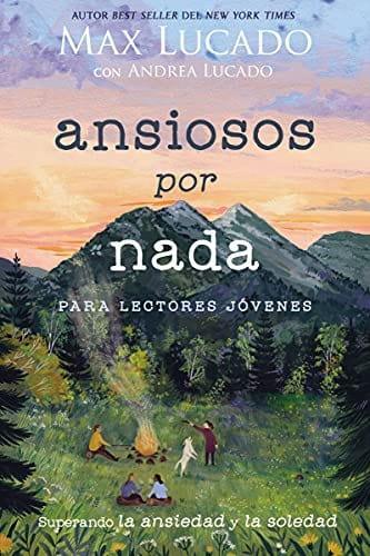Ansiosos por nada (Edición para lectores jóvenes) - Max Lucado, Andrea Lucado - Pura Vida Books