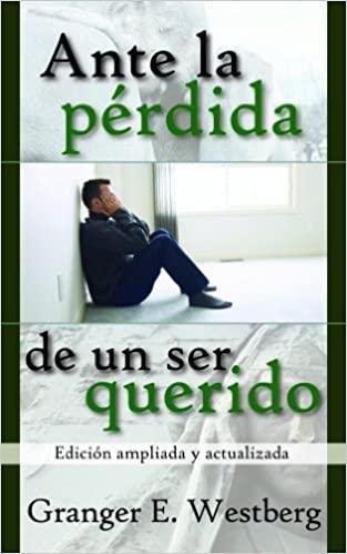 Ante la Perdida de un ser querido- Granger E. Westberg - Pura Vida Books