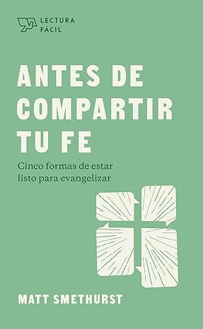 Antes de compartir tu fe - Pura Vida Books