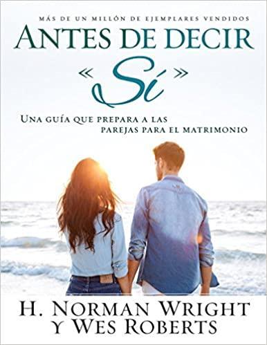 Antes de Decir Si - N . Normal Wright y Wes Roberts - Pura Vida Books