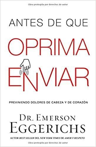 Antes de que oprima enviar - Dr. Emerson Eggerichs - Pura Vida Books