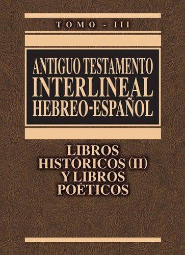Antiguo Testamento interlineal Hebreo-Español (Tomo - III) - Pura Vida Books