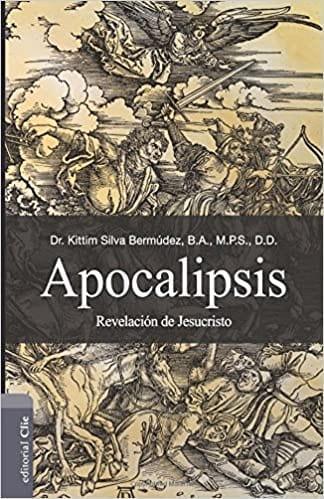 Apocalipsis, revelación de Jesucristo - Dr. Kittim Silva Bermúdez - Pura Vida Books
