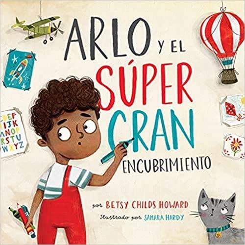 Arlo y el súper gran encubrimiento - Pura Vida Books