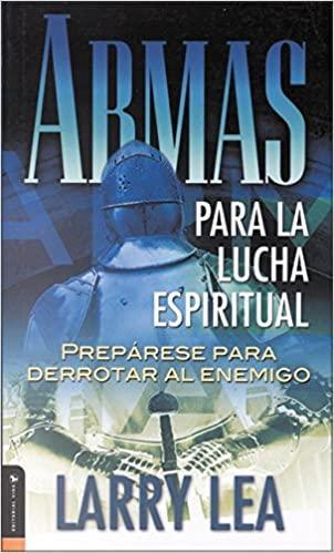 Armas Para la Lucha Espíritual - Larry Lea - Pura Vida Books