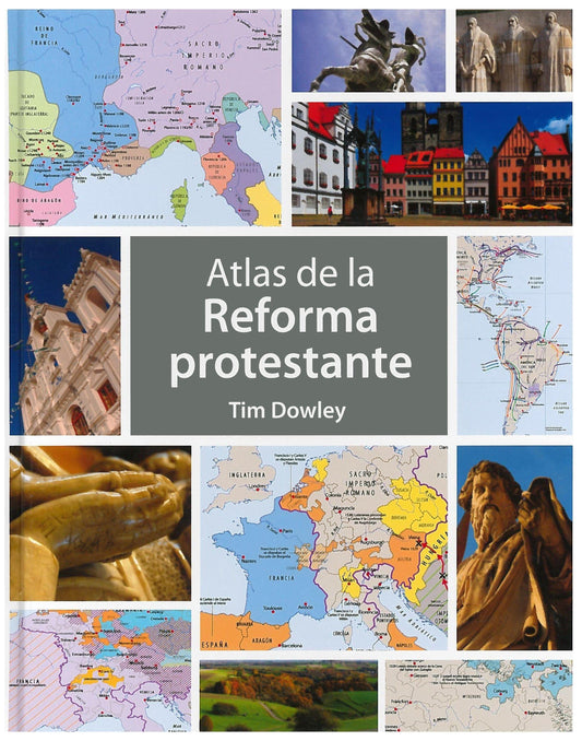 Atlas de la Reforma protestante - Tim Dowley - Pura Vida Books