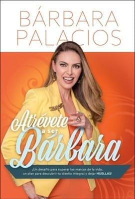 Atrevete a ser Barbara- Barbara Palacios - Pura Vida Books