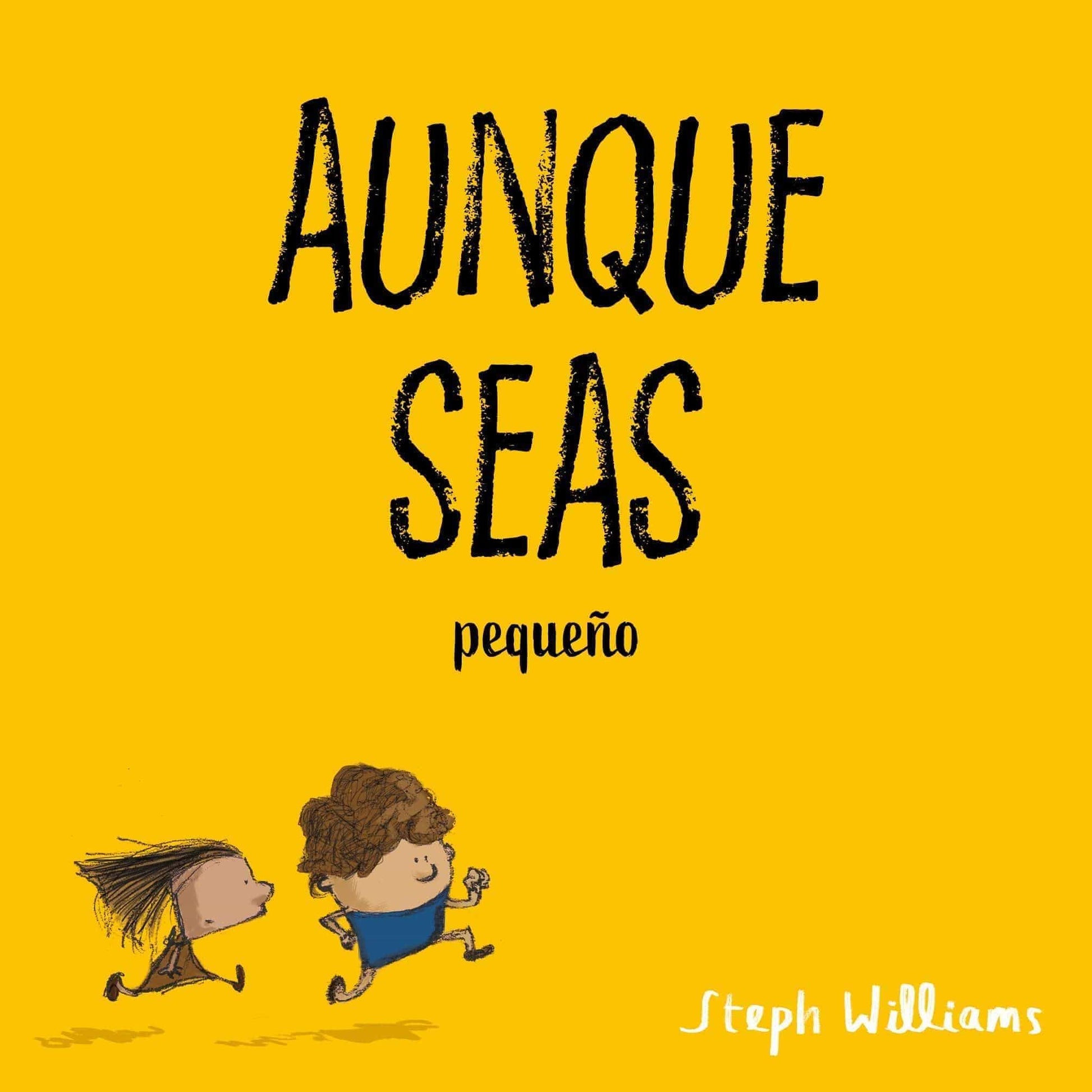 Aunque seas pequeño - Steph Williams - Pura Vida Books