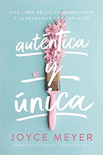 Auténtica y única - Joyce Meyer - Pura Vida Books