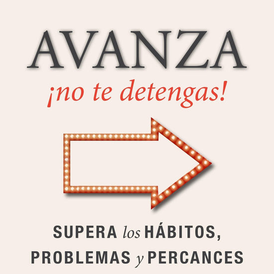 AVANZA ¡No te detengas! - John Siebeling - Pura Vida Books