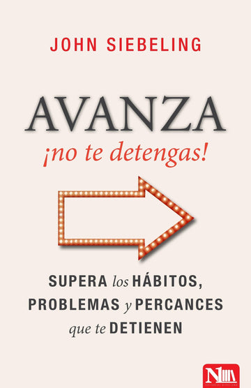 AVANZA ¡No te detengas! - John Siebeling - Pura Vida Books