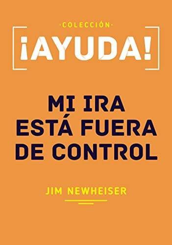 Ayuda,Mi ira está fuera de control- Jim Newheiser - Pura Vida Books