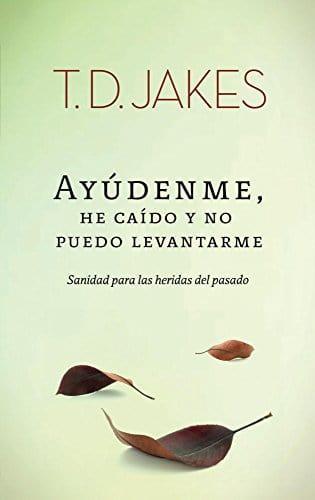 Ayúdenme he caído y no puedo levantarme- T.D. Jakes - Pura Vida Books