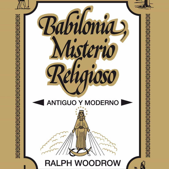 Babilonia Misterio Religioso - Ralph Woodrow - Pura Vida Books