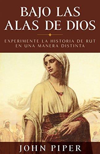 Bajo las alas de Dios - John Piper - Pura Vida Books