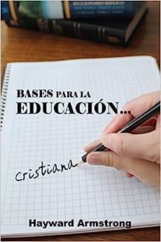 Bases Para la Educacion Cristiana - Hayward Armstrong - Pura Vida Books