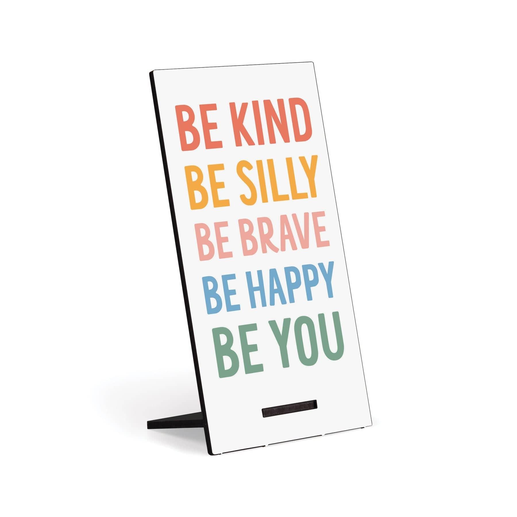 Be Kind, Be Silly, Be Brave, Be Happy, Be You Snap Sign - Pura Vida Books