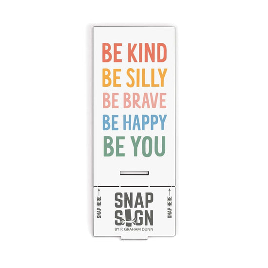 Be Kind, Be Silly, Be Brave, Be Happy, Be You Snap Sign - Pura Vida Books