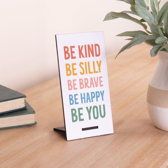 Be Kind, Be Silly, Be Brave, Be Happy, Be You Snap Sign - Pura Vida Books