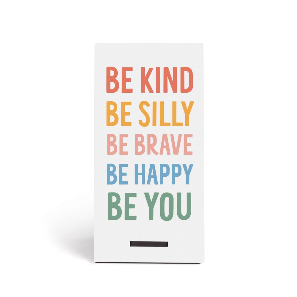 Be Kind, Be Silly, Be Brave, Be Happy, Be You Snap Sign - Pura Vida Books