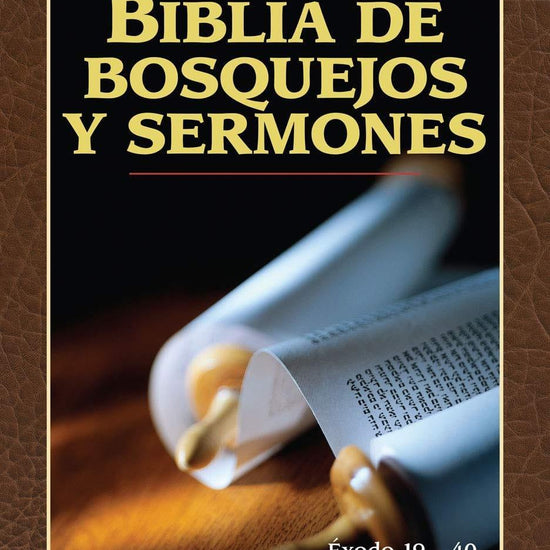 Biblia de bosquejos y sermones: Éxodo 19-40 - Pura Vida Books