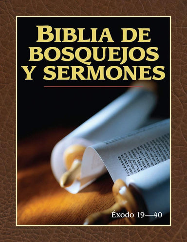 Biblia de bosquejos y sermones: Éxodo 19-40 - Pura Vida Books