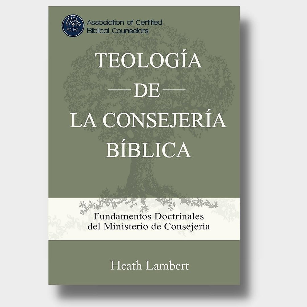Teología de la consejería bíblica -Heath Lambert