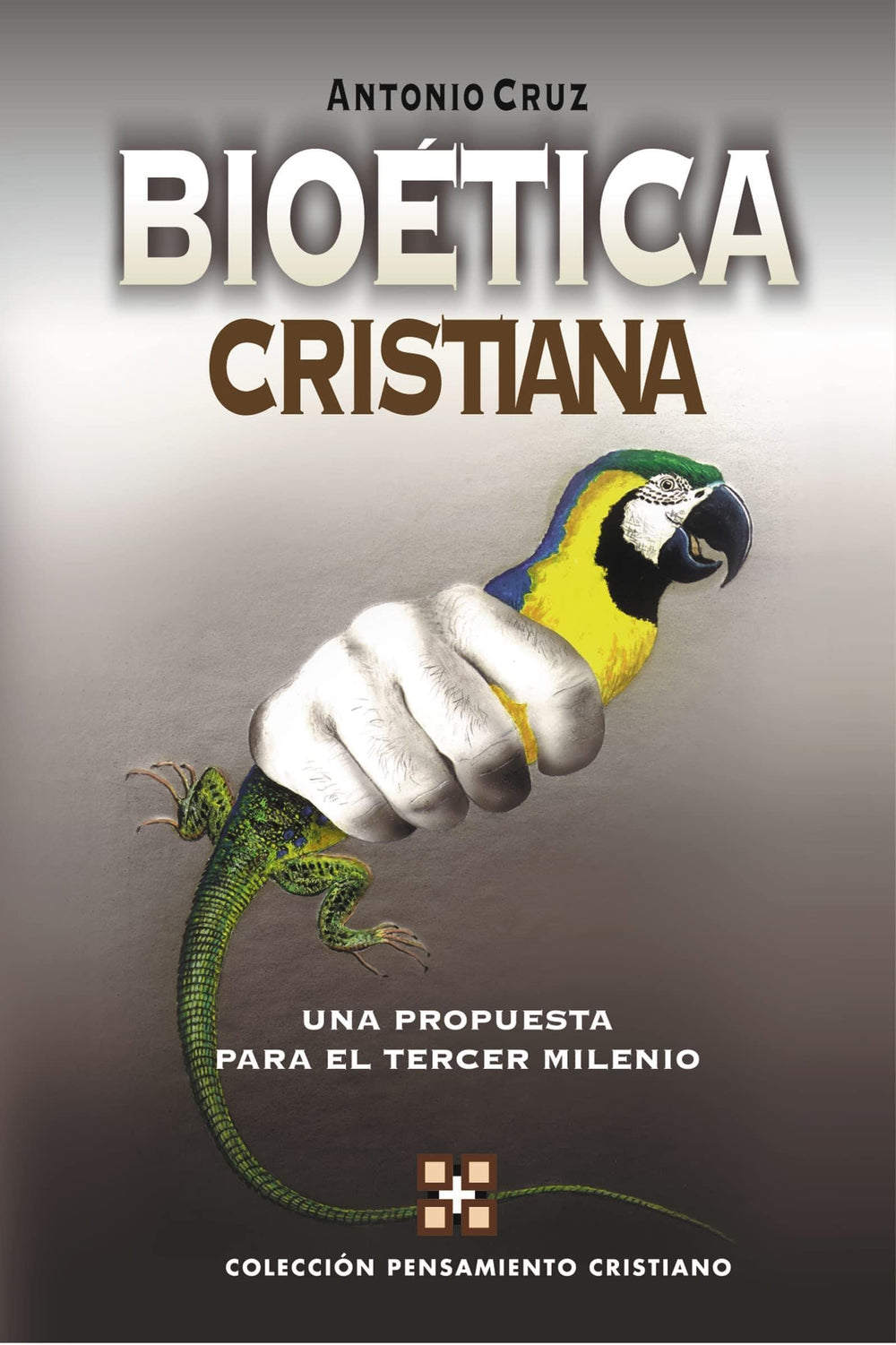 Bioética cristiana: Una propuesta para el tercer milenio - Antonio Cruz - Pura Vida Books