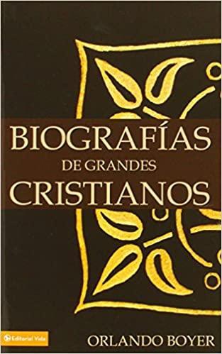 Biografías de grandes cristianos - Orlando Boyer - Pura Vida Books
