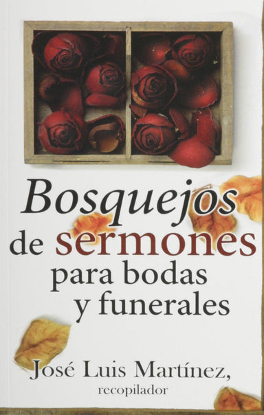 Bosquejos de Sermones: Para Bodas y Funerales - Jose Luis Martinez - Pura Vida Books