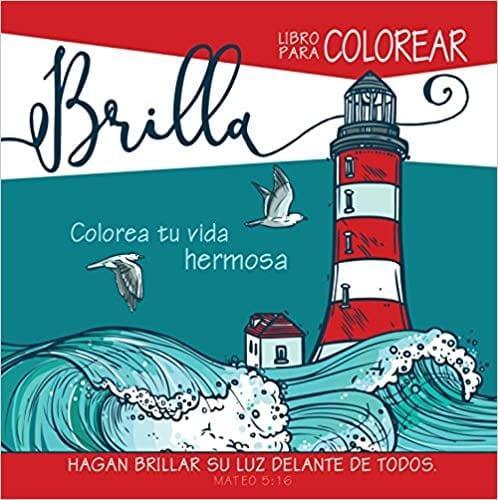 Brilla - Libro para colorear: Colorea tu vida hermosa - Pura Vida Books